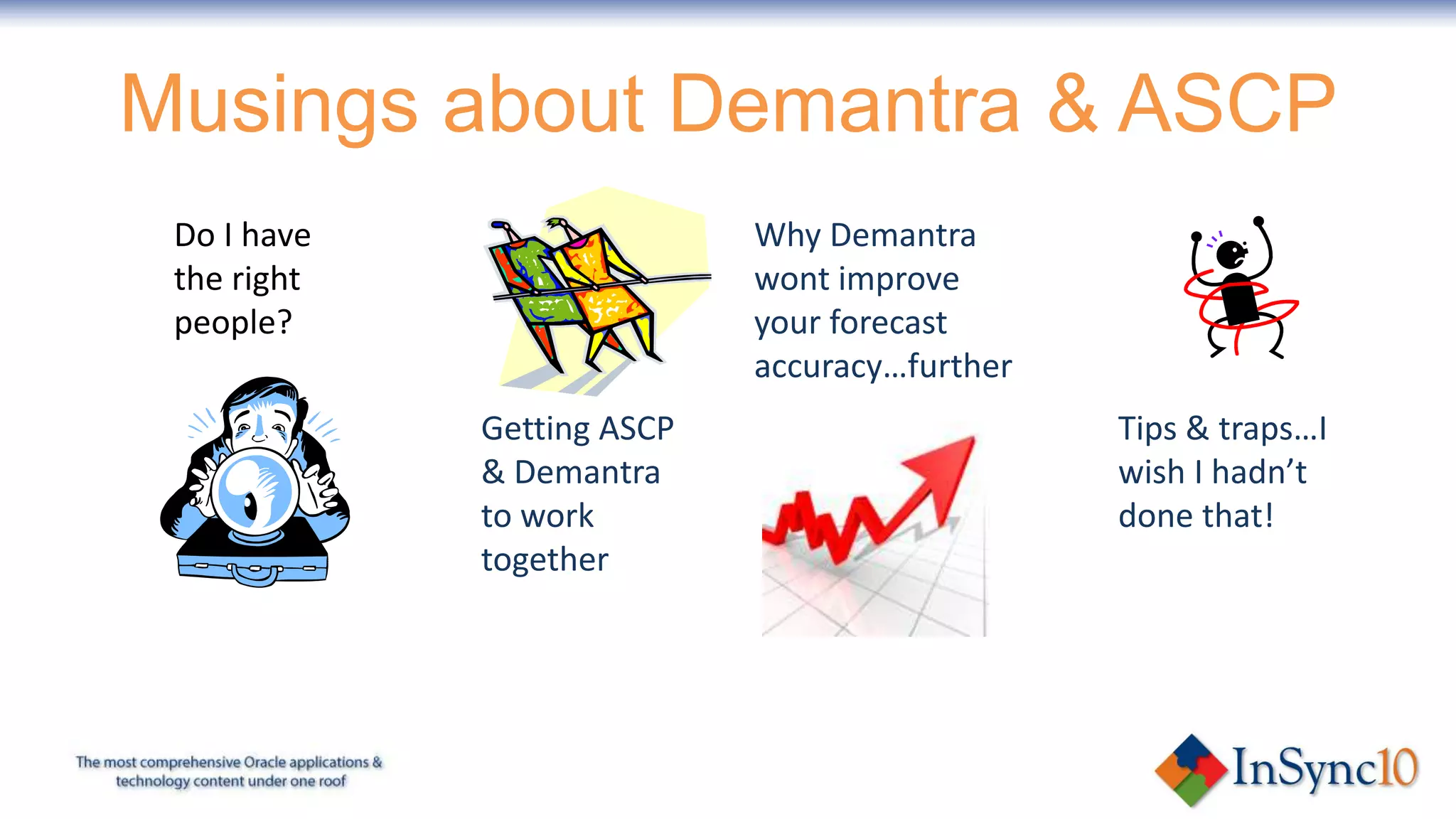  Approximately 100 Demantra users globally