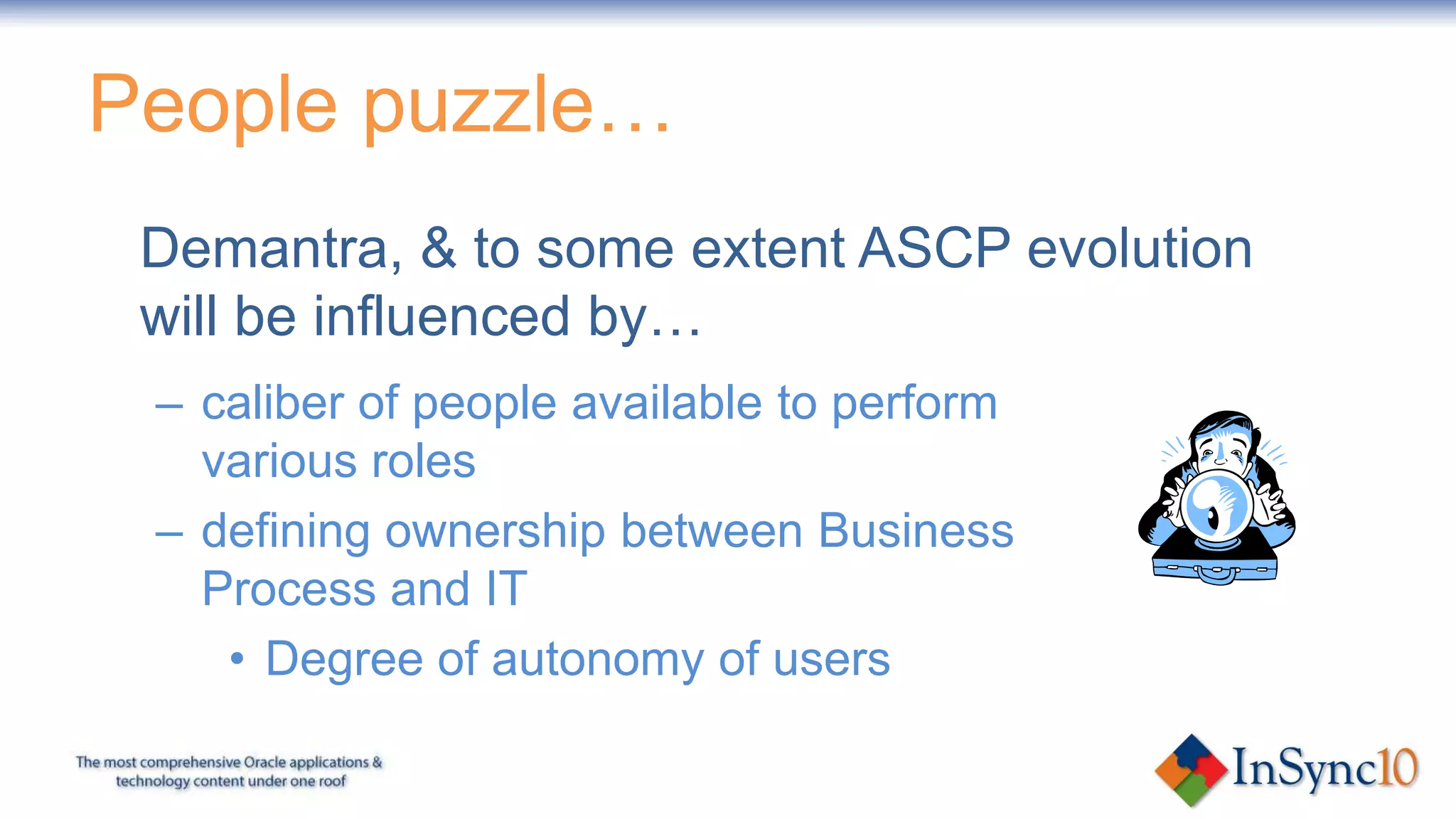 Interfaces with Oracle ERP for manufacturing & distributionResMed…global operations