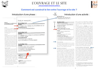 L’ouvrage et le site
www.accompagner-demarche-portfolio.fr
	
  
	
  

Comment est construit le lien entre l’ouvrage et le site ?
Introduction d’une phase :

Description d’une activité :
Introduction d’une activité :

 