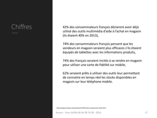 42% des consommateurs français déclarent avoir déjà
utilisé des outils multimédia d’aide à l’achat en magasin
(ils étaient...