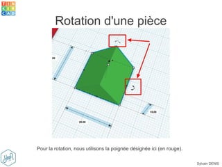 Sylvain DENIS
Rotation d'une pièce
Pour la rotation, nous utilisons la poignée désignée ici (en rouge).
 