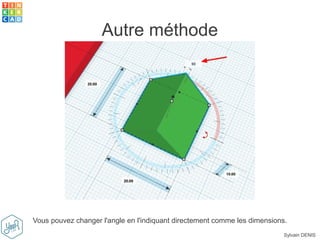 Sylvain DENIS
Autre méthode
Vous pouvez changer l'angle en l'indiquant directement comme les dimensions.
 