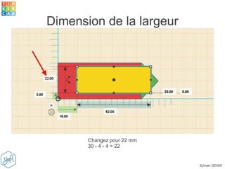 Sylvain DENIS
Dimension de la largeur
Changez pour 22 mm
30 - 4 - 4 = 22
 