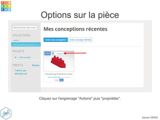 Sylvain DENIS
Options sur la pièce
Cliquez sur l'engrenage "Actions" puis "propriétés".
 