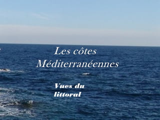 Vues du
littoral