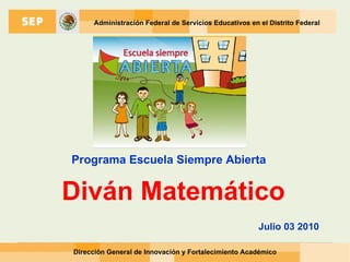 Programa Escuela Siempre Abierta Diván Matemático Julio 03 2010 