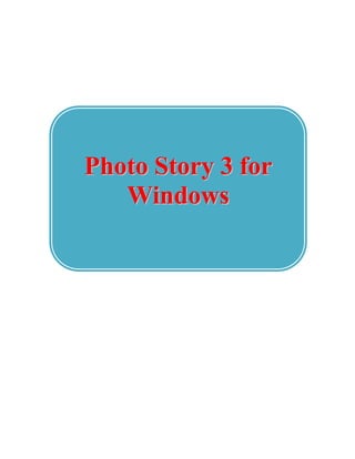 Photo Story 3 for
   Windows
 