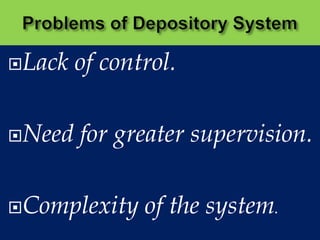 Lack   of control.

Need   for greater supervision.

Complexity    of the system.
 
