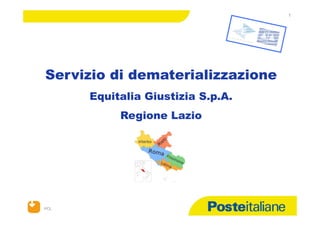 PCL
1
Servizio di dematerializzazione
Equitalia Giustizia S.p.A.
Regione Lazio
 