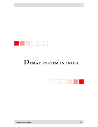 Demat System in India 14
DEMA T SYSTEM IN IND IA
 