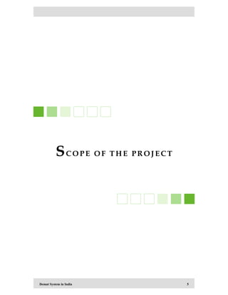 Demat System in India 5
SCO PE OF TH E PRO JECT
 