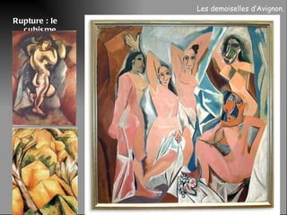 Rupture : le cubisme. Les demoiselles d’Avignon. 