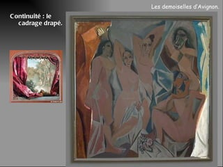 Continuité : le cadrage drapé. Les demoiselles d’Avignon.  