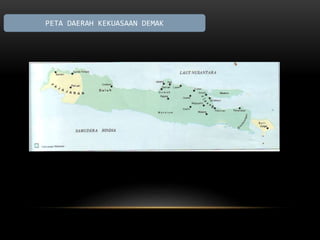 PETA DAERAH KEKUASAAN DEMAK 
 