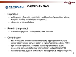 5<br />CASSIDIAN SAS<br />Expertise<br />multi-source information exploitation and handling (acquisition, mining, analysis...