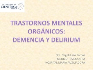 Dra. Nageli Lazo Ramos
MEDICO - PSIQUIATRA
HOSPITAL MARÍA AUXILIADORA
 