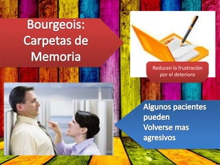 Reducen la frustración
por el deterioro
 