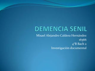 Misael Alejandro Caldera Hernández
                               16566
                          4°B Bach 2
           Investigación documental
 