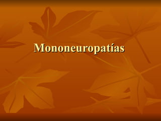Mononeuropatías  
