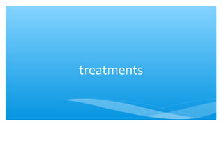 treatments
 