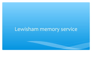 Lewisham memory service
 