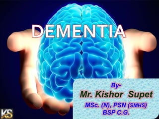 By-
Mr. Kishor Supet
MSc. (N), PSN (SMHS)
BSP C.G.
 