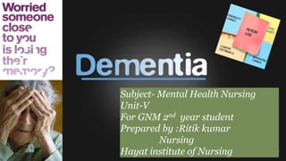 Subject- Mental Health Nursing
Unit-V
For GNM 2nd year student
Prepared by :Ritik kumar
Nursing
Hayat institute of Nursing
 