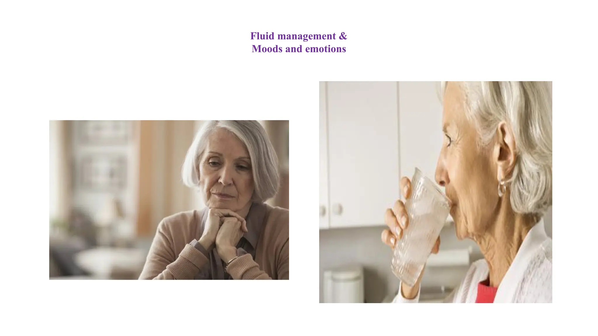 Fluid management &
Moods and emotions
 