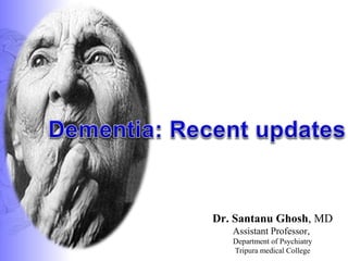 Dr. Santanu Ghosh, MD
Assistant Professor,
Department of Psychiatry
Tripura medical College
 