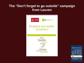 The “Don’t forget to go outside” campaign
from Leuven
 