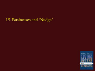15. Businesses and ‘Nudge’
 