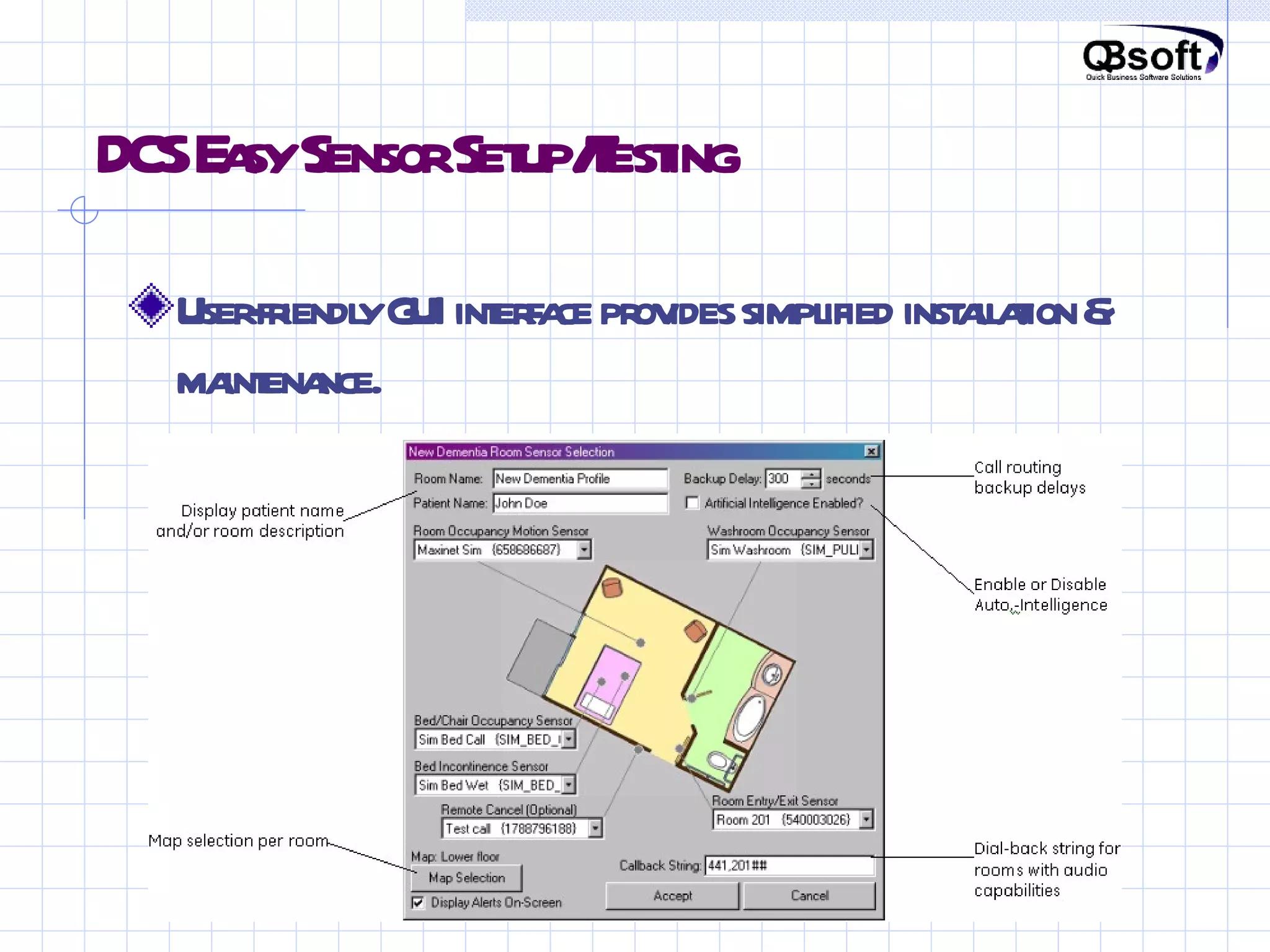 DCS Easy Sensor Setup/Testing User-friendly GUI interface provides simplified installation & maintenance. 