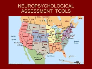 NEUROPSYCHOLOGICAL ASSESSMENT  TOOLS 