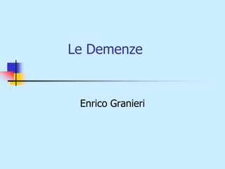 Le Demenze
Enrico Granieri
 