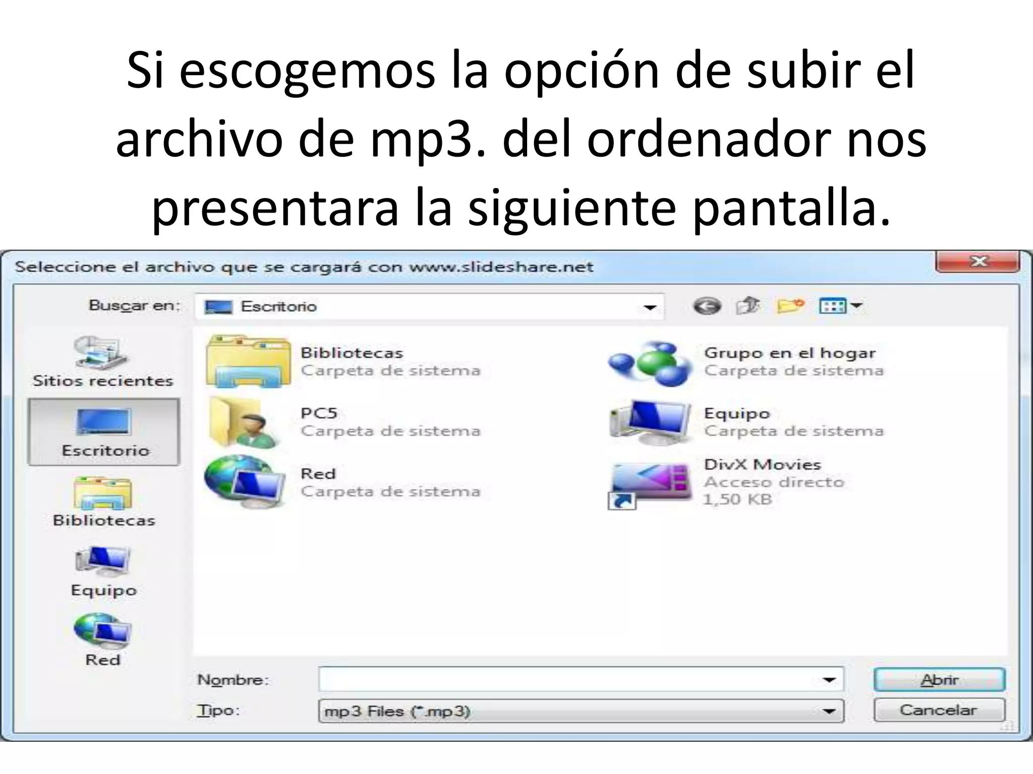 Si escogemos la opción de subir el
archivo de mp3. del ordenador nos
 presentara la siguiente pantalla.
 