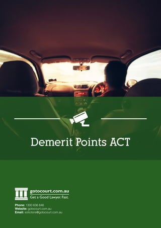 Demerit Points ACT
gotocourt.com.au
Get a Good Lawyer. Fast.
Phone: 1300 636 846
Website: gotocourt.com.au
Email: solicitors@gotocourt.com.au
 