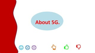 About 5G.
 