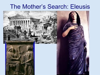 The Mother’s Search: Eleusis 