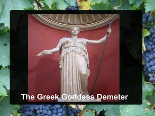 The Greek Goddess Demeter 