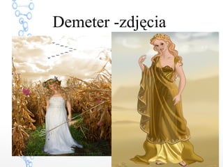 Demeter -zdjęcia
 