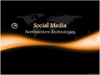 Northwestern Technologies & Social Media | PPT