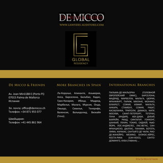 www.lawyers-auditors.com
More Branches in Spain International BranchesDe Micco & Friends
-- (
 ), ,
, , , ,
, , , ,
, , , ,
, , , ,
, , , ,
, -, ,
 (), -, ,
, , , ,
, , , , -
, -, -, -
, , , ,
, ,   , -
-, , -,
- (-), -
,  () ...
-ߧ, ݧڧܧѧߧ, ݧާ֧ڧ,
ݧ, ѧ֧ݧߧ, ڧݧҧѧ, ѧէڧ,
ѧ-ѧߧѧڧ, ҧڧ, ѧէڧ,
ѧҧ֧ݧ, ѧݧѧԧ, ڧ, ߧէ,
ӧ֧է, ֧ӧڧݧ, ֧ߧ֧ڧ,
ѧݧ֧ߧڧ, ѧݧէݧڧ, ڧ٧ܧѧۧ
(֧).
Av. Joan Mir188 E (Porto Pi)
07015 Palma de Mallorca
ѧߧڧ
. : o?ce@demicco.ch
֧ݧ֧: +34 871 955 077
ӧ֧ۧѧڧ:
֧ݧ֧: +41 445 861 964
? by De Micco & Friends
 