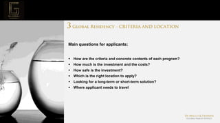 Page  8
Project Mission
Main questions for applicants:
 How are the criteria and concrete contents of each program?
 How much is the investment and the costs?
 How safe is the investment?
 Which is the right location to apply?
 Looking for a long-term or short-term solution?
 Where applicant needs to travel
 