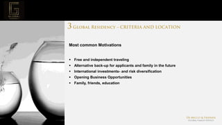 Page  9
Project Mission
Most common Motivations
 Free and independent traveling
 Alternative back-up for applicants and family in the future
 International investments- and risk diversification
 Opening Business Opportunities
 Family, friends, education
 