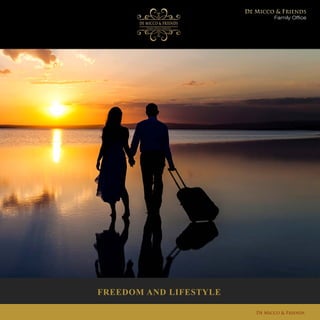 FREEDOM AND LIFESTYLE
De Micco & Friends
Family Office
 