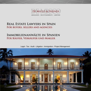 Real Estate Lawyers in Spain
For buyers, sellers and agencies
Immobilienanwälte in Spanien
Für Käufer, Verkäufer und Makler
Legal - Tax - Audit - Litigation - Immigration - Project Management
 