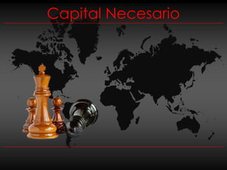 Capital Necesario
 