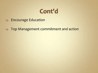Cont'dEncourage EducationTop Management commitment and action