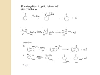 Homologation of cyclic ketone with
diazomethane
 