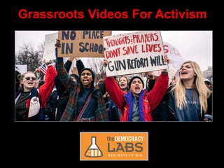 Grassroots Videos For Activism
 